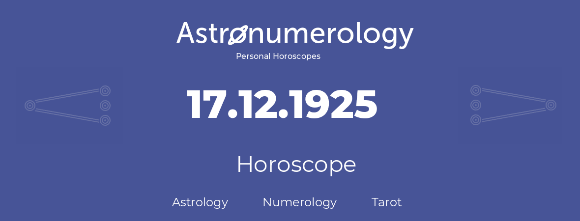 Horoscope for birthday (born day): 17.12.1925 (December 17, 1925)