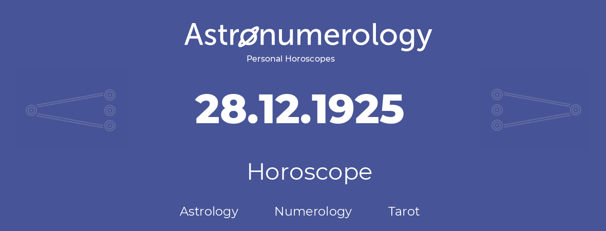 Horoscope for birthday (born day): 28.12.1925 (December 28, 1925)