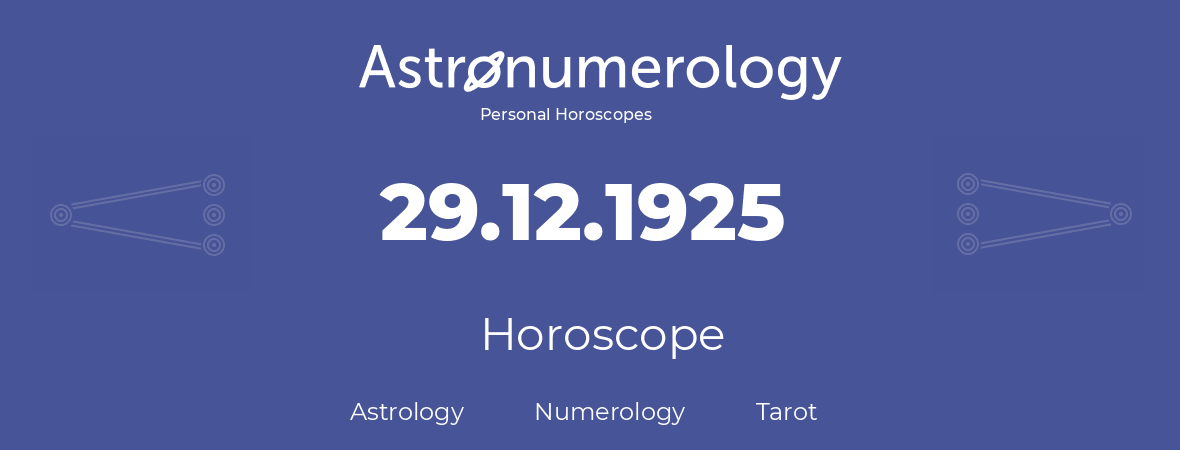 Horoscope for birthday (born day): 29.12.1925 (December 29, 1925)