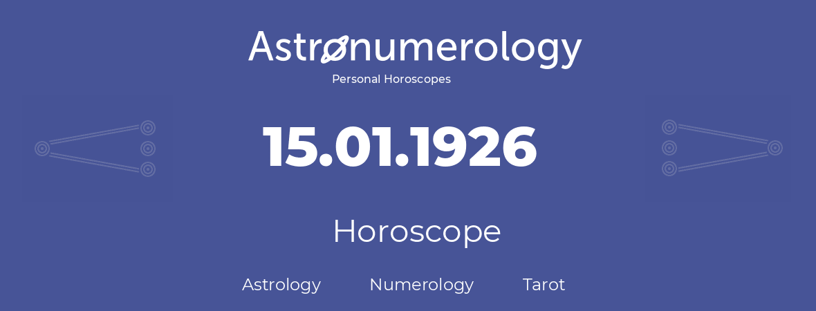 Horoscope for birthday (born day): 15.01.1926 (January 15, 1926)