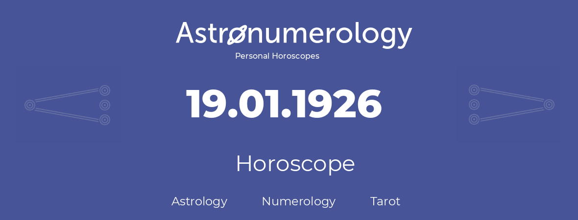 Horoscope for birthday (born day): 19.01.1926 (January 19, 1926)