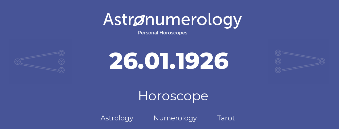 Horoscope for birthday (born day): 26.01.1926 (January 26, 1926)