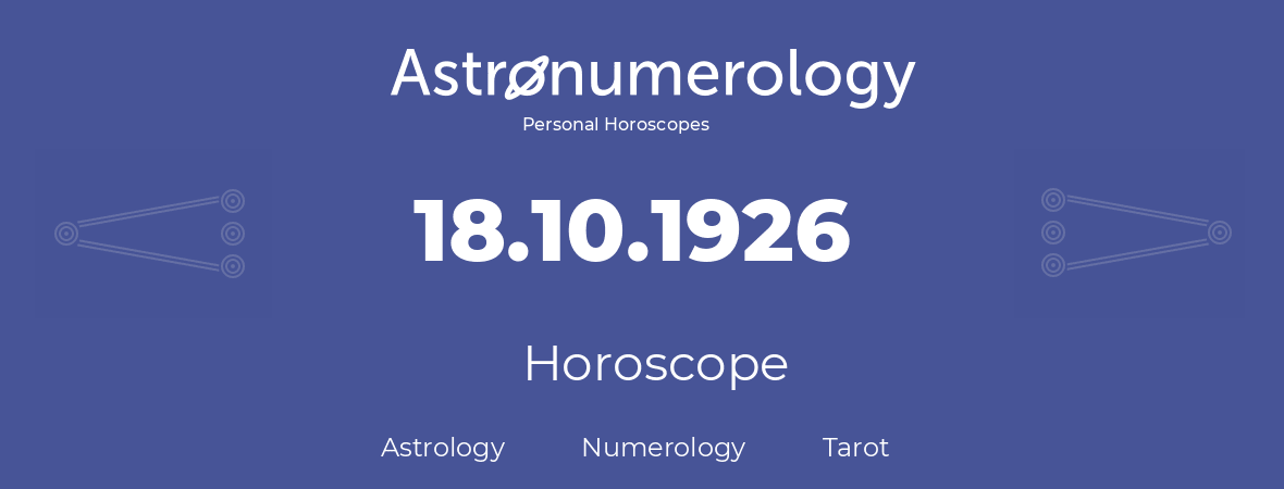 Horoscope for birthday (born day): 18.10.1926 (Oct 18, 1926)