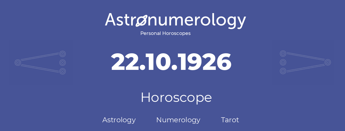 Horoscope for birthday (born day): 22.10.1926 (Oct 22, 1926)