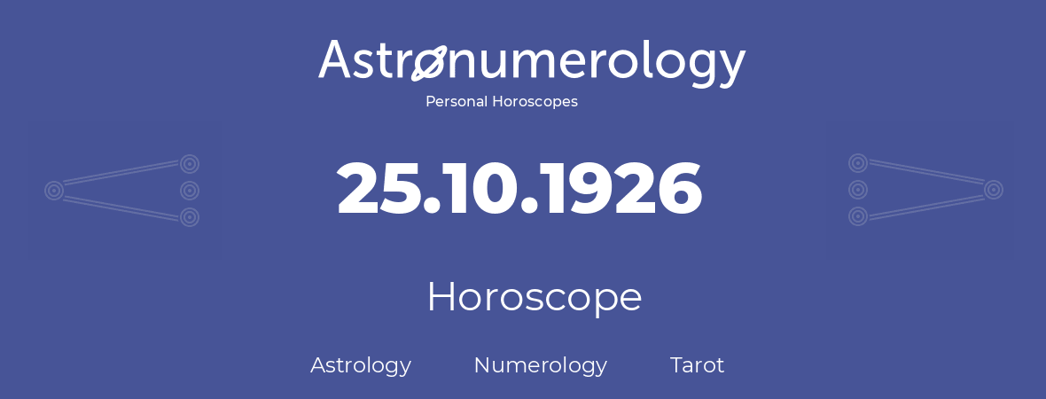 Horoscope for birthday (born day): 25.10.1926 (Oct 25, 1926)