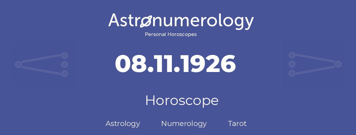 Horoscope for birthday (born day): 08.11.1926 (November 8, 1926)