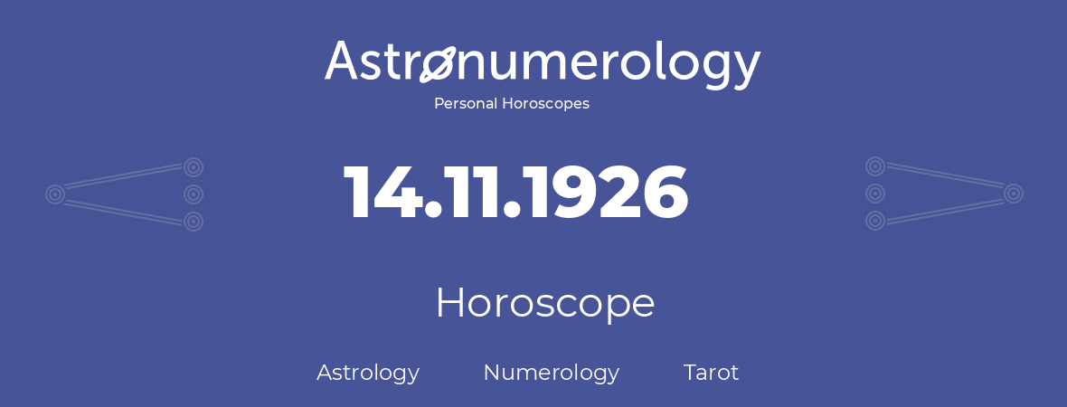 Horoscope for birthday (born day): 14.11.1926 (November 14, 1926)