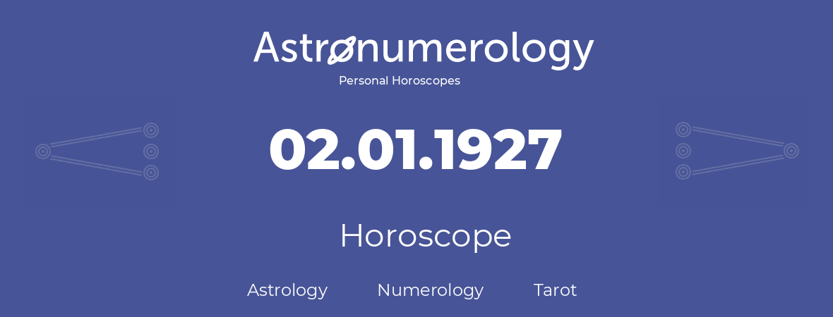 Horoscope for birthday (born day): 02.01.1927 (January 2, 1927)
