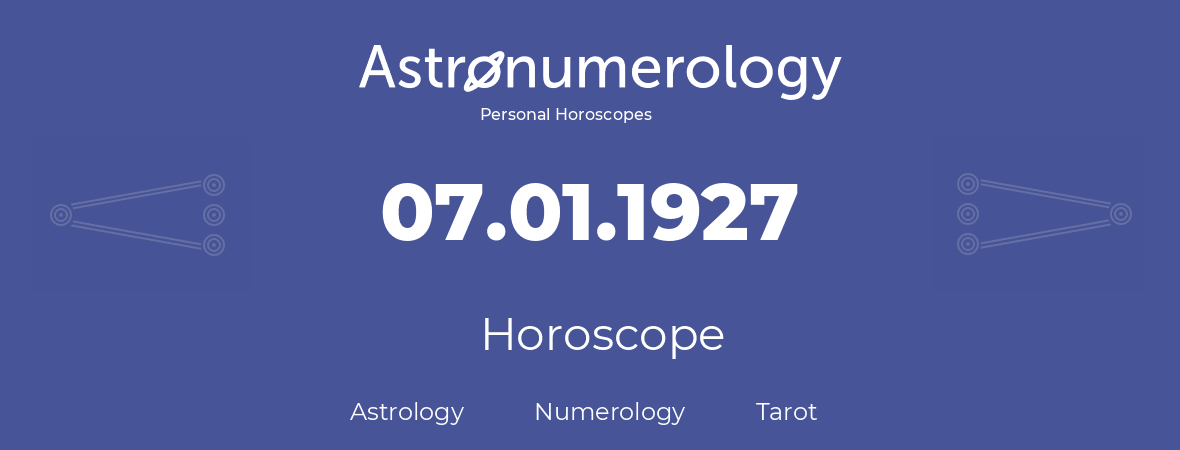 Horoscope for birthday (born day): 07.01.1927 (January 7, 1927)