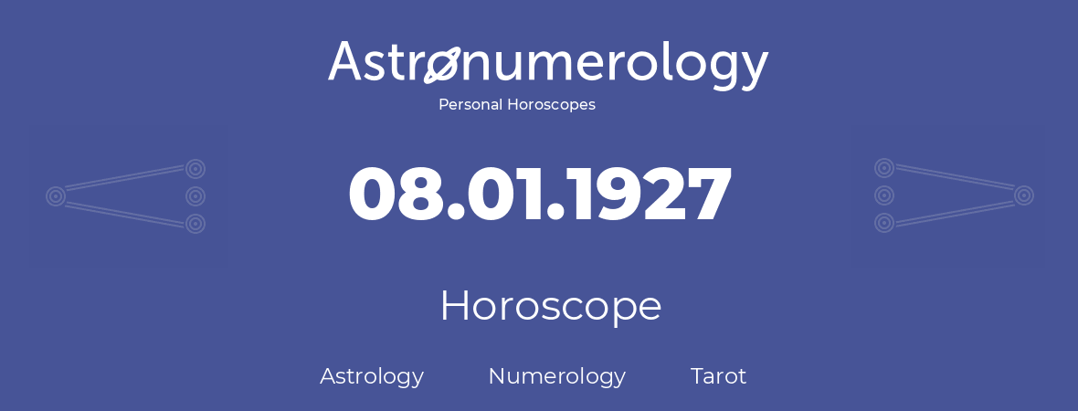Horoscope for birthday (born day): 08.01.1927 (January 08, 1927)