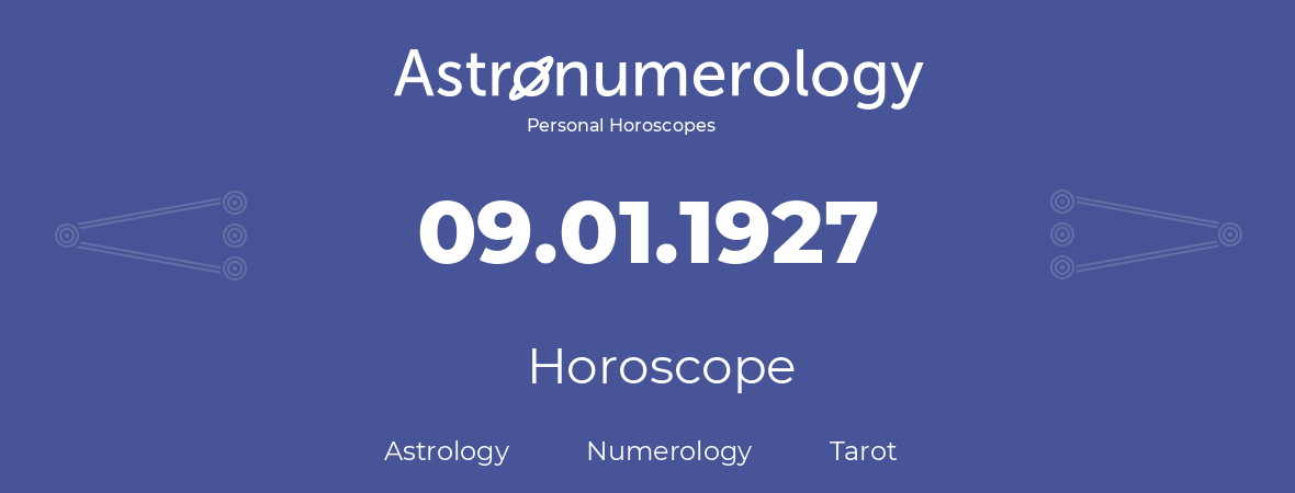 Horoscope for birthday (born day): 09.01.1927 (January 9, 1927)
