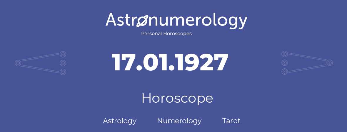 Horoscope for birthday (born day): 17.01.1927 (January 17, 1927)