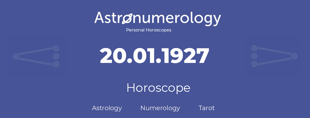 Horoscope for birthday (born day): 20.01.1927 (January 20, 1927)