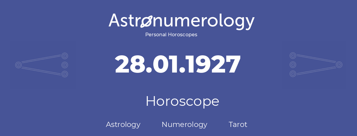 Horoscope for birthday (born day): 28.01.1927 (January 28, 1927)