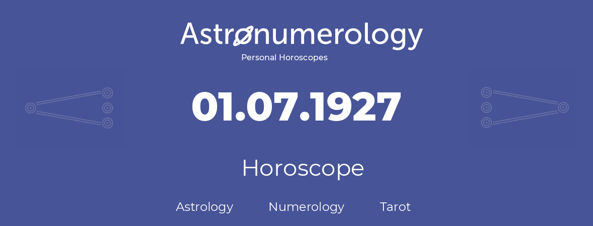 Horoscope for birthday (born day): 01.07.1927 (July 1, 1927)