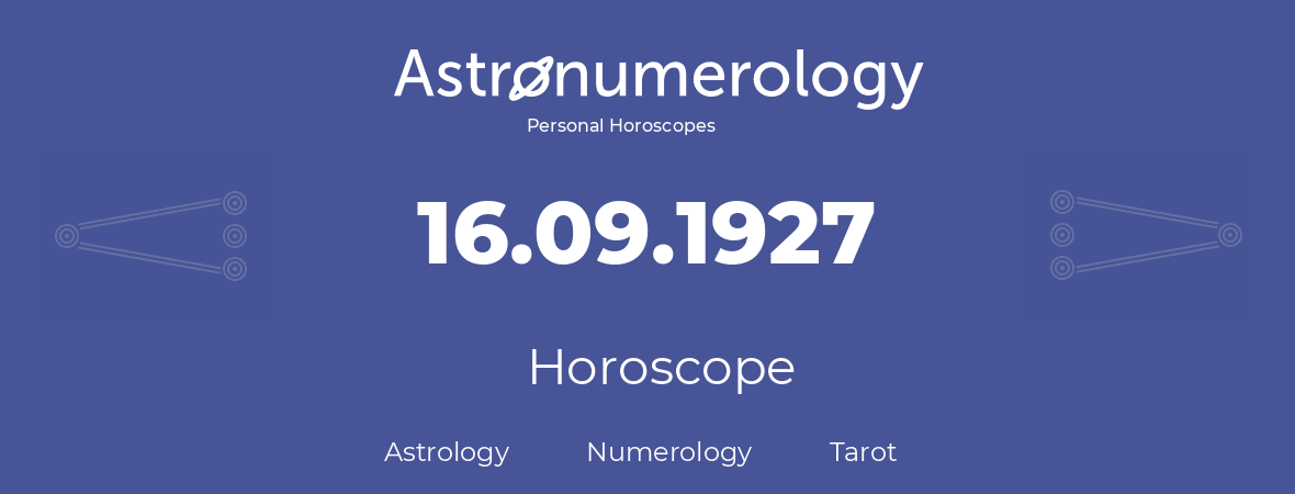 Horoscope for birthday (born day): 16.09.1927 (September 16, 1927)