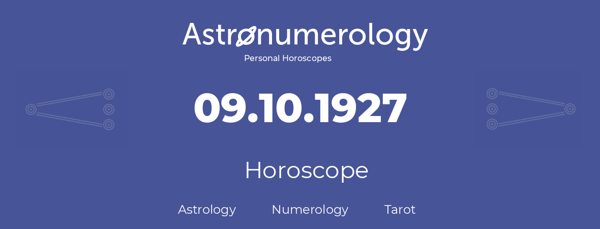 Horoscope for birthday (born day): 09.10.1927 (Oct 09, 1927)