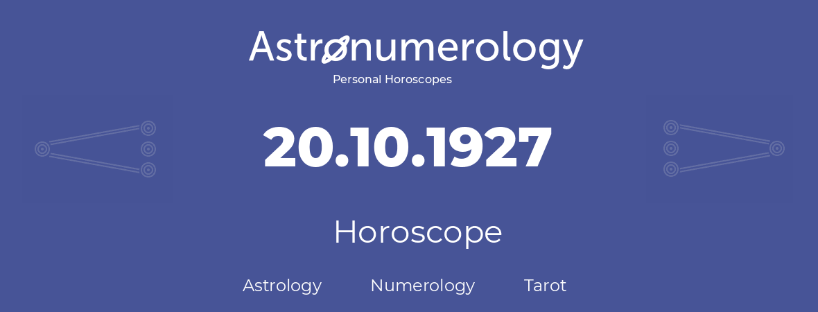 Horoscope for birthday (born day): 20.10.1927 (Oct 20, 1927)