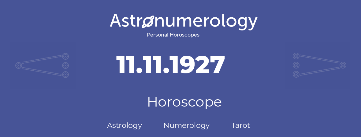 Horoscope for birthday (born day): 11.11.1927 (November 11, 1927)