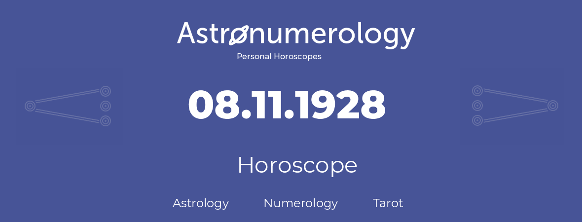 Horoscope for birthday (born day): 08.11.1928 (November 8, 1928)