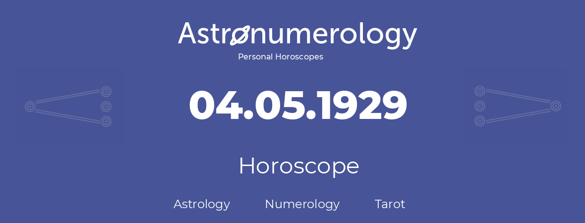Horoscope for birthday (born day): 04.05.1929 (May 04, 1929)