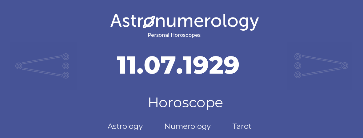 Horoscope for birthday (born day): 11.07.1929 (July 11, 1929)