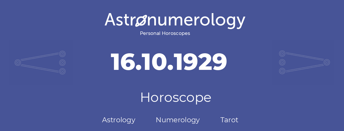 Horoscope for birthday (born day): 16.10.1929 (Oct 16, 1929)
