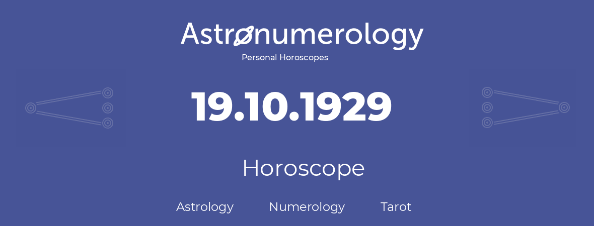Horoscope for birthday (born day): 19.10.1929 (Oct 19, 1929)