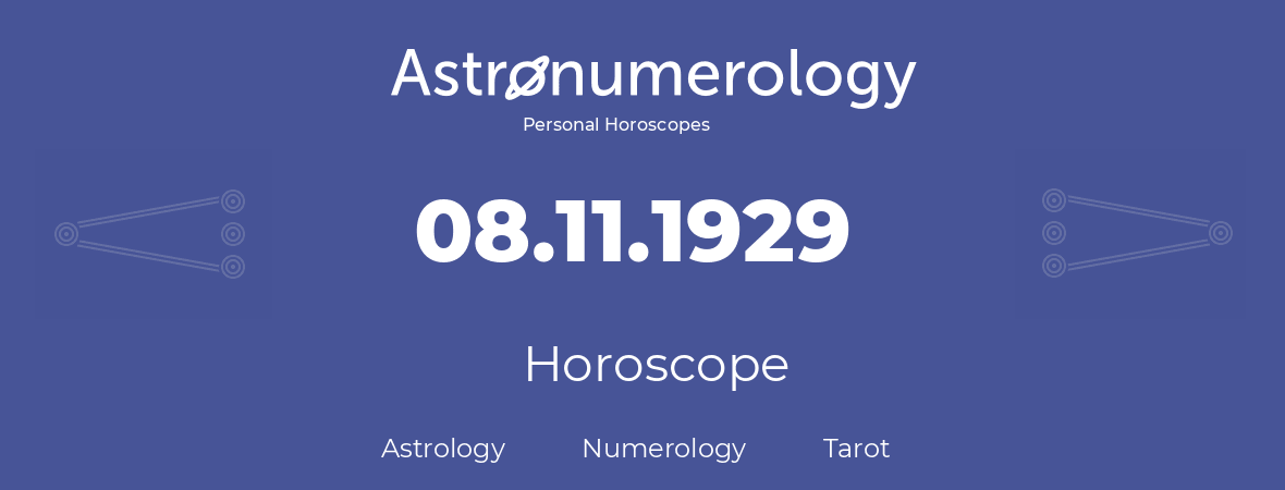 Horoscope for birthday (born day): 08.11.1929 (November 08, 1929)