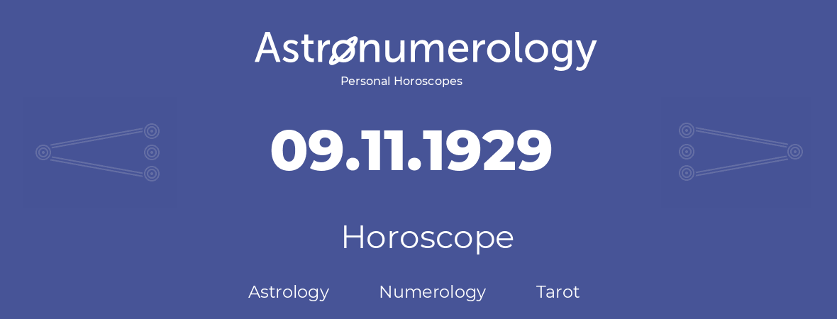 Horoscope for birthday (born day): 09.11.1929 (November 09, 1929)