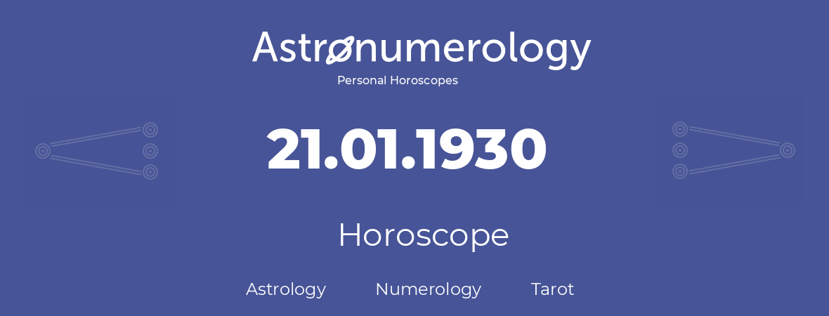 Horoscope for birthday (born day): 21.01.1930 (January 21, 1930)