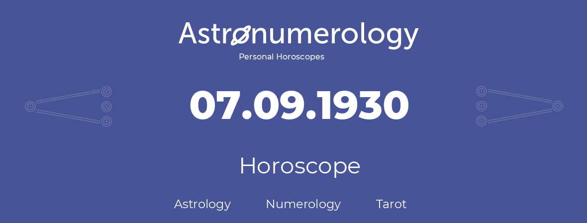 Horoscope for birthday (born day): 07.09.1930 (September 7, 1930)