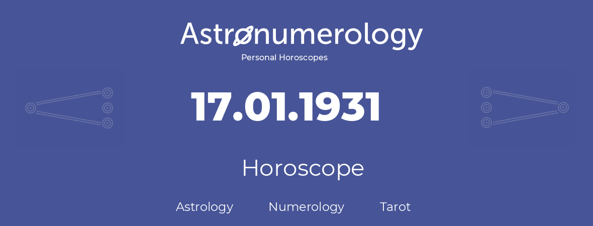 Horoscope for birthday (born day): 17.01.1931 (January 17, 1931)