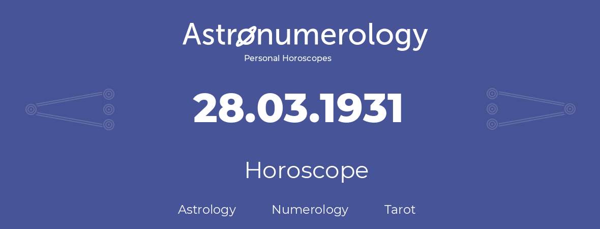 Horoscope for birthday (born day): 28.03.1931 (March 28, 1931)