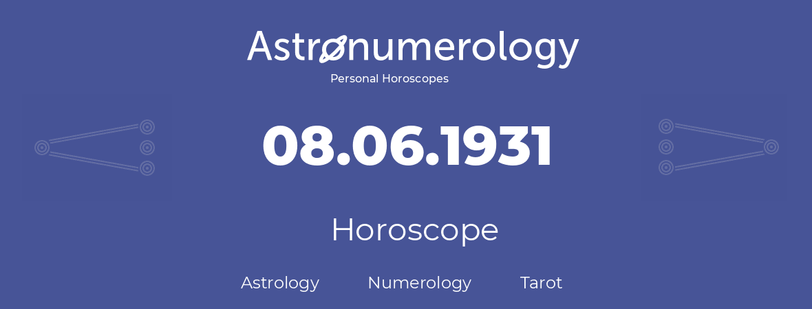 Horoscope for birthday (born day): 08.06.1931 (June 8, 1931)