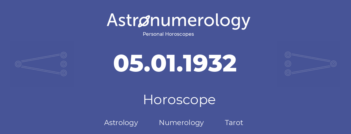 Horoscope for birthday (born day): 05.01.1932 (January 5, 1932)