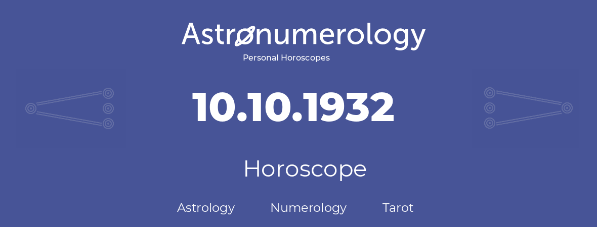 Horoscope for birthday (born day): 10.10.1932 (Oct 10, 1932)