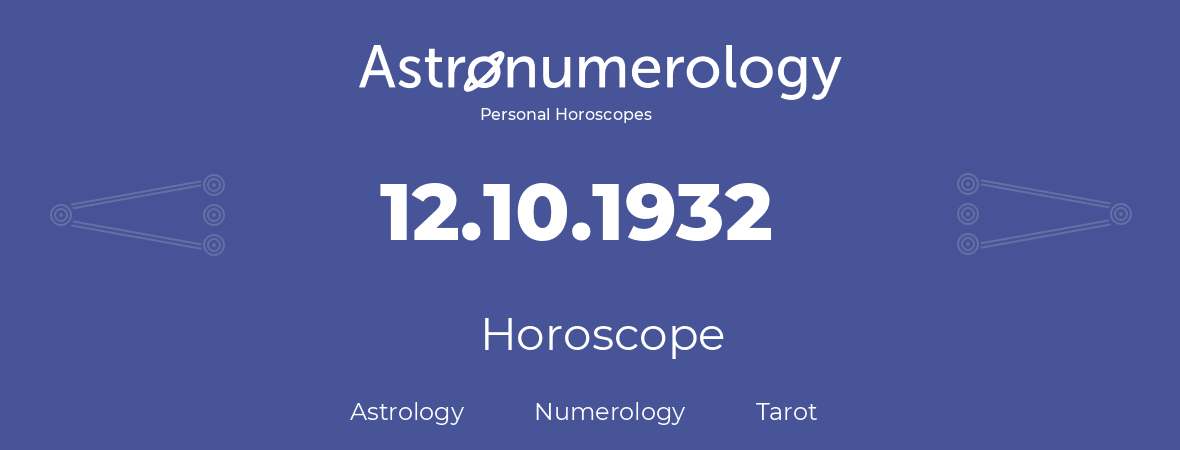 Horoscope for birthday (born day): 12.10.1932 (Oct 12, 1932)