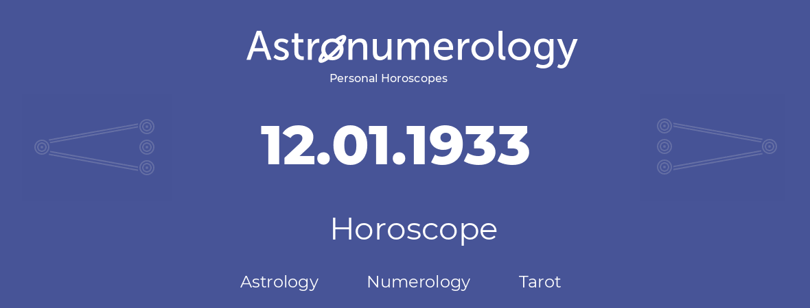 Horoscope for birthday (born day): 12.01.1933 (January 12, 1933)