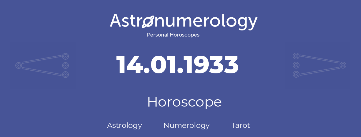 Horoscope for birthday (born day): 14.01.1933 (January 14, 1933)