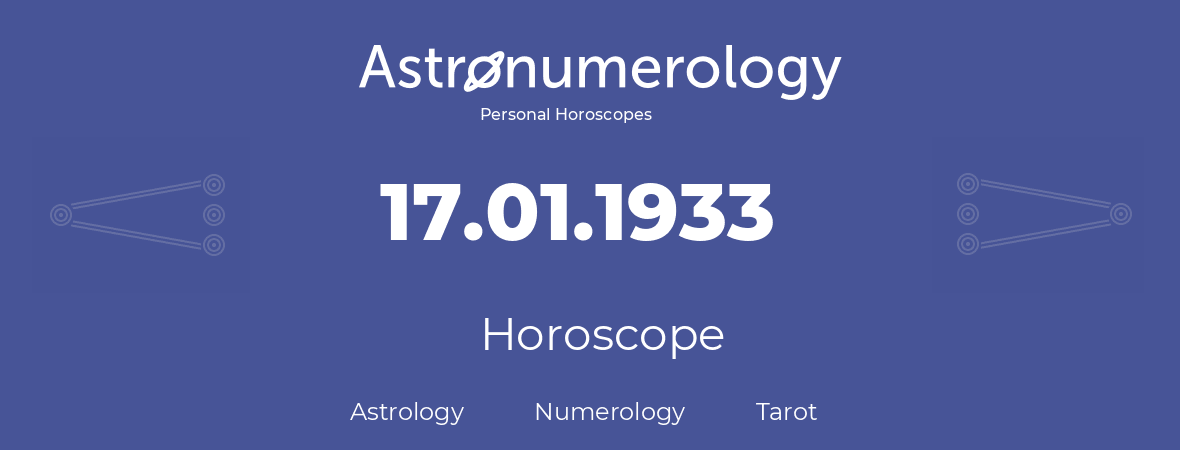 Horoscope for birthday (born day): 17.01.1933 (January 17, 1933)