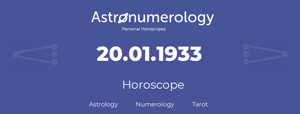 Horoscope for birthday (born day): 20.01.1933 (January 20, 1933)