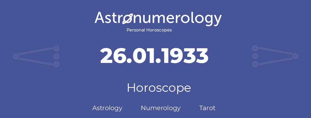 Horoscope for birthday (born day): 26.01.1933 (January 26, 1933)