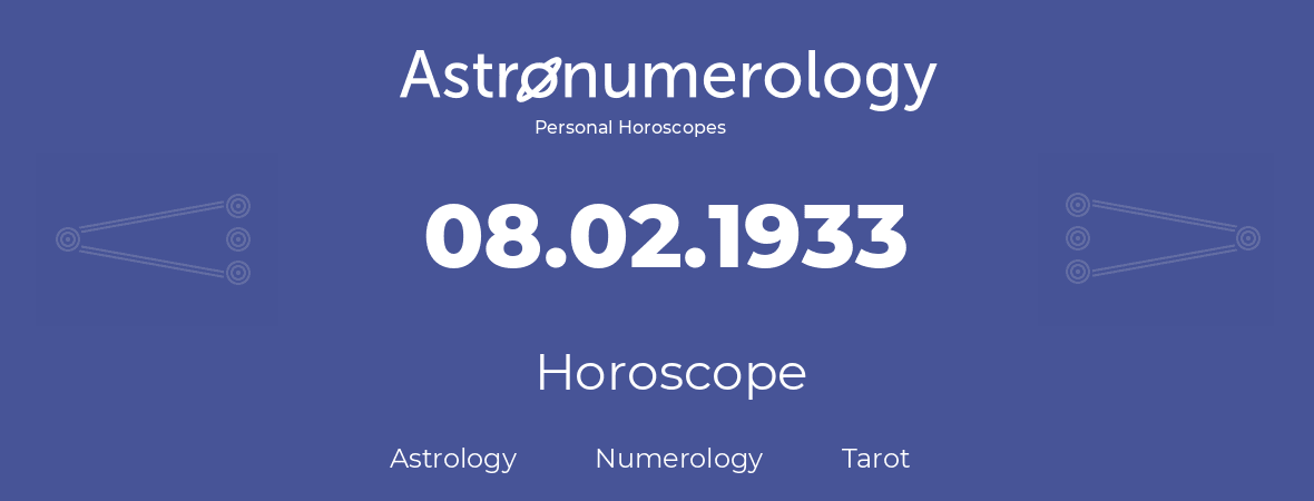 Horoscope for birthday (born day): 08.02.1933 (February 08, 1933)