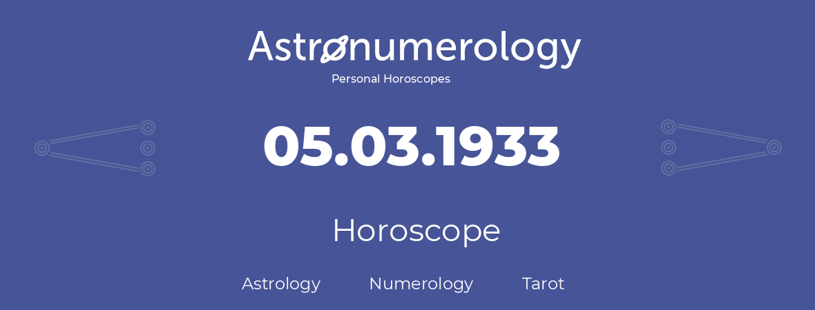 Horoscope for birthday (born day): 05.03.1933 (March 5, 1933)