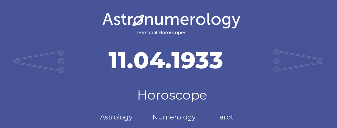 Horoscope for birthday (born day): 11.04.1933 (April 11, 1933)