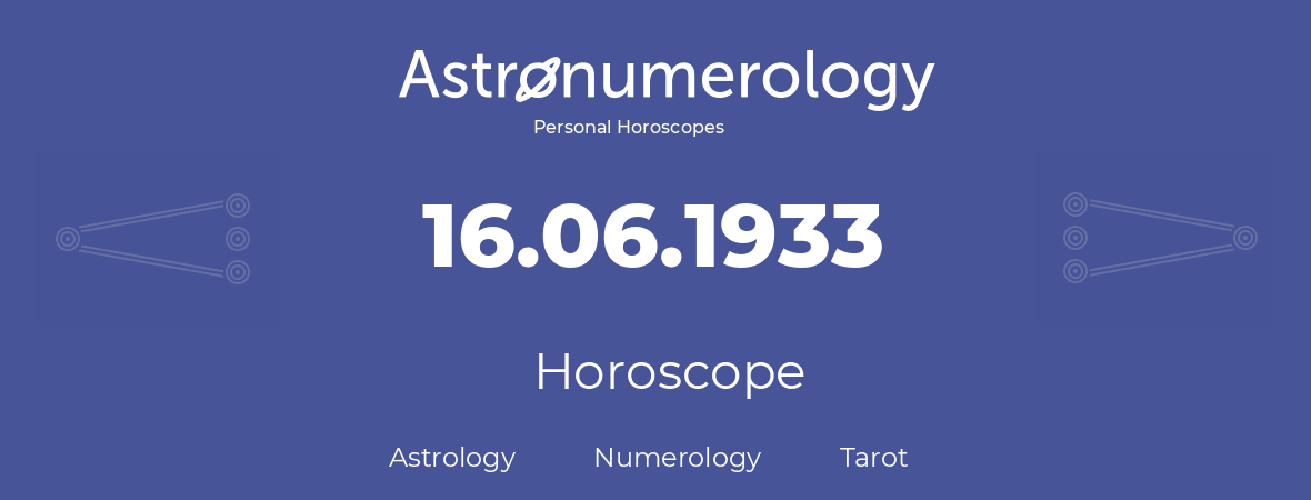 Horoscope for birthday (born day): 16.06.1933 (June 16, 1933)