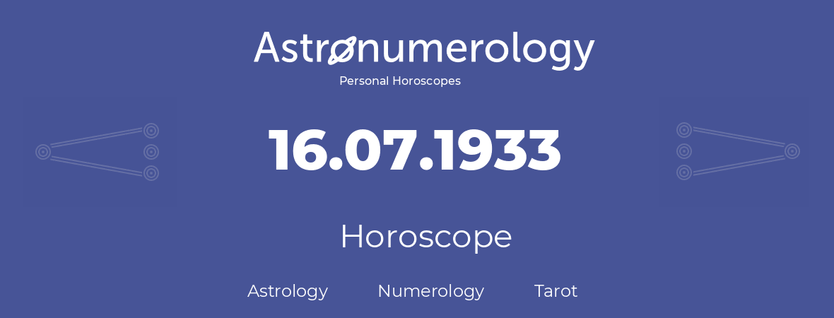 Horoscope for birthday (born day): 16.07.1933 (July 16, 1933)
