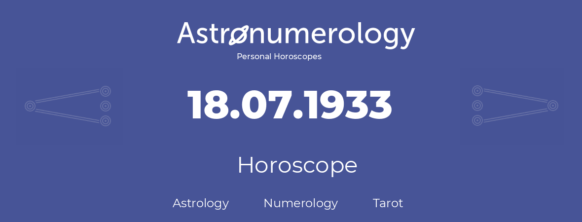 Horoscope for birthday (born day): 18.07.1933 (July 18, 1933)