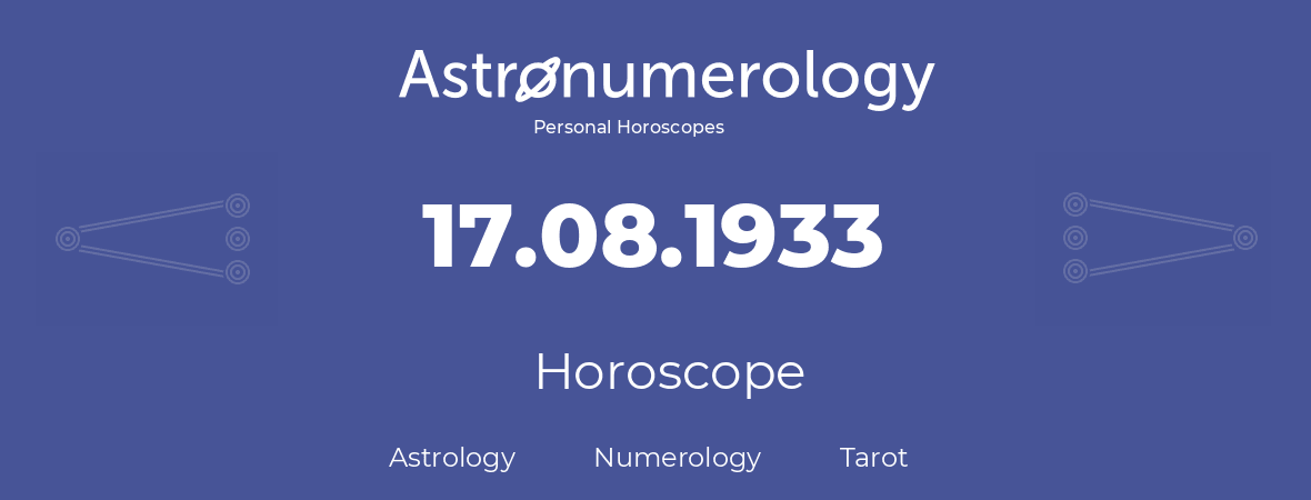Horoscope for birthday (born day): 17.08.1933 (August 17, 1933)